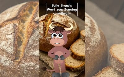 Bulle Bruno über das Landbrot