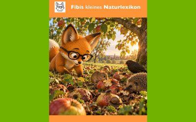 Fibis kleines Naturlexikon – Wer frisst eigentlich das Fallobst?